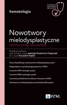 Nowotwory mielodysplastyczne. Współczesne spojrzenie. W gabinecie lekarza specjalisty. Hematologia