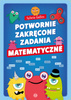 Potwornie zakręcone zadania matematyczne