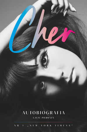 Cher. Autobiografia. Część 1