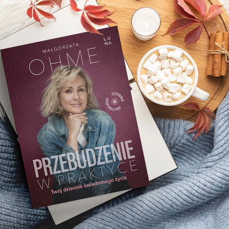 Przebudzenie w praktyce. Twój dziennik świadomego życia