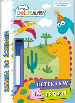 Detektyw na tropie. Lubię Dinozaury. Zadania do ścierania