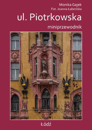 ul. Piotrkowska. Miniprzewodnik