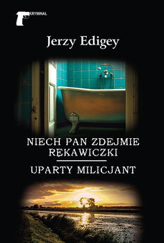 Niech pan zdejmie rękawiczki  / Uparty milicjant