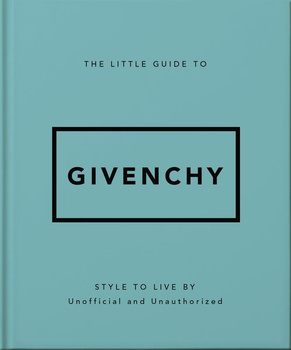 The Little Guide to Givenchy wer. angielska