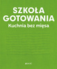 Szkoła gotowania. Kuchnia bez mięsa