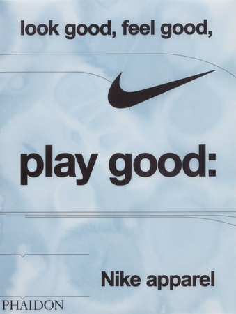 Look good, feel good, play good. Nike apparel wer. Angielska