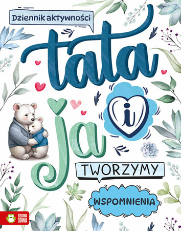 Tata i ja. Tworzymy wspomnienia