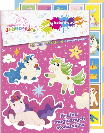 Kraina magicznych słodziaków. Moje jednorożce. Dodaj kolorów zabawie