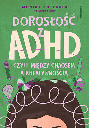 Dorosłość z ADHD, czyli między chaosem a kreatywnością