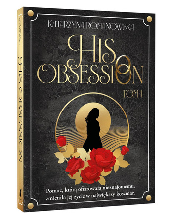 His Obsession. Tom 1 (Ilustrowane brzegi)