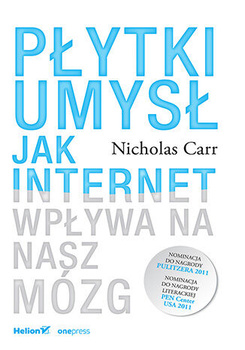 Płytki umysł. Jak internet wpływa na nasz mózg
