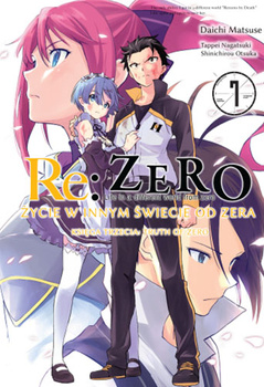 Re: Zero Życie w innym świecie od zera. Księga 3. Truth of Zero. Tom 7