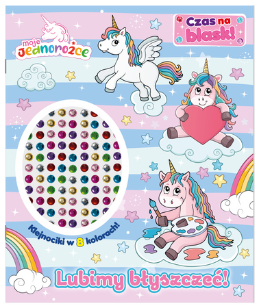Lubimy błyszczeć! Moje Jednorożce. Czas na blask!