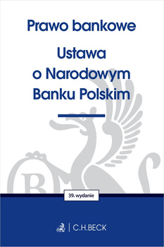 Prawo bankowe. Ustawa o Narodowym Banku Polskim wyd. 39