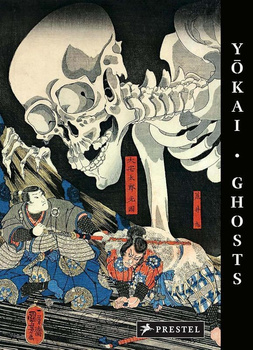 Yokai Ghosts. By the Great Masters of Japanese Woodblock Printing