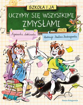 Uczymy się wszystkimi zmysłami. Szkoła i ja