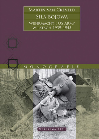 Siła bojowa. Wehrmacht i US Army w latach 1939–1945