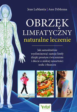 Obrzęk limfatyczny naturalne leczenie. Jak samodzielnie wyeliminować zastoje limfy dzięki prostym ćwiczeniom i diecie o niskiej zawartości sodu i tłuszczu