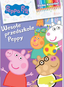 Wesołe przedszkole Peppy. Świnka Peppa. Dodaj kolorów