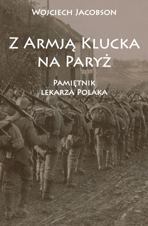 Z Armją Klucka na Paryż. Pamiętnik lekarza Polaka