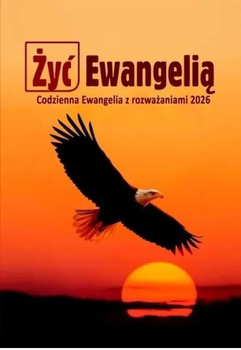 Żyć Ewangelią. Codzienna Ewangelia z rozważaniami 2026