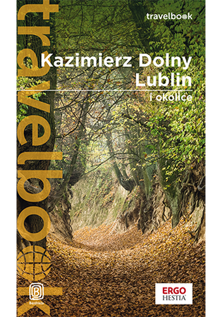 Kazimierz Dolny, Lublin i okolice. Travelbook wyd. 3