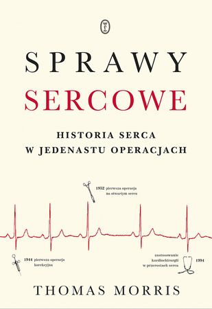 Sprawy sercowe historia serca w jedenastu operacjach