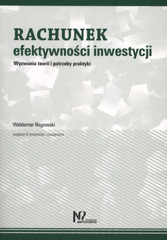 Rachunek efektywności inwestycji wyzwania teorii i potrzeby praktyki