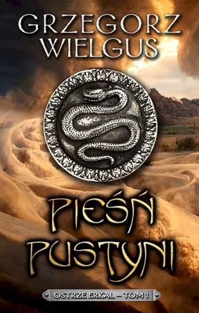 Pieśń Pustyni. Ostrze Erkal. Tom 1 wyd. 2025
