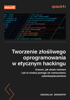 Tworzenie złośliwego oprogramowania w etycznym hackingu. Zrozum, jak działa malware i jak ta wiedza pomaga we wzmacnianiu cyberbezpieczeństwa