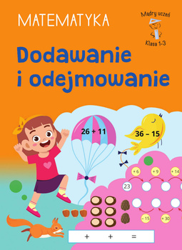 Dodawanie i odejmowanie. Matematyka. Klasa 1-3. Mądry Uczeń