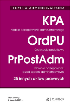 Kodeks postępowania administracyjnego. Ordynacja podatkowa. Prawo o postępowaniu przed sądami administracyjnymi. 25 innych aktów prawnych. Edycja administracyjna wyd. 33