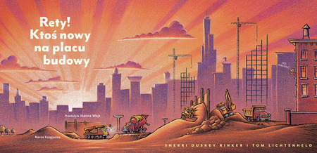 Rety! Ktoś nowy na placu budowy! wyd. 2025