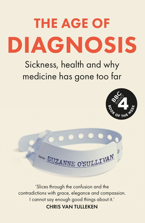 The age of diagnosis. Sickness, health and why medicine has gone too far wer. Angielska