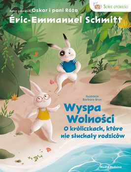 O króliczkach, które nie słuchały rodziców. Wyspa wolności. Sowie Opowieści. Tom 2