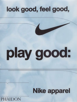 Look good, feel good, play good. Nike apparel wer. Angielska