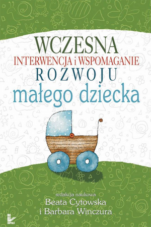 Wczesna interwencja i wspomaganie rozwoju małego dziecka