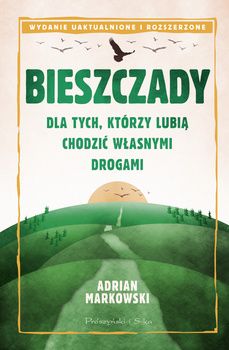 Bieszczady. Dla tych, którzy lubią chodzić własnymi drogami wyd. 2025