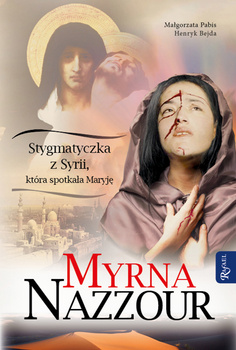 Myrna Nazzour. Stygmatyczka z Syrii, która spotkała Maryję