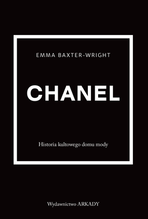 Chanel. Historia kultowego domu mody