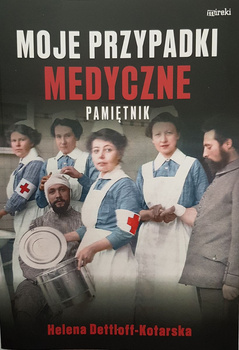 Moje przypadki medyczne. Pamiętnik