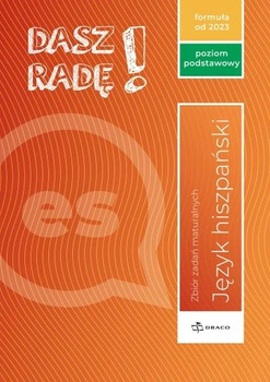 Dasz Radę! Poziom podstawowy język Hiszpański Zbior zadań maturalnych Formuła od 2023r