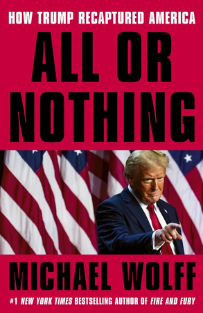 All or Nothing. How Trump Recaptured America wer. angielska