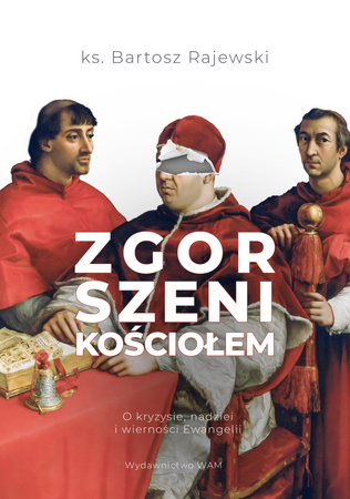 Zgorszeni Kościołem. O kryzysie, nadziei i wierności Ewangelii