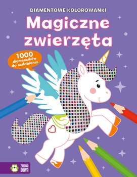 Magiczne zwierzęta. Diamentowe kolorowanki