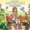 Cozy Girl Life. Przytulna kolorowanka o codziennych radościach. Sztuka kolorowania