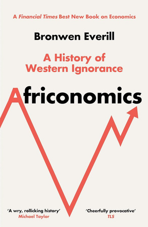 Africonomics. A History of Western Ignorance and African Economics wer. angielska