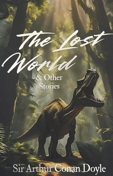 The Lost World and Other Stories. Wordsworth Classics wer. angielska