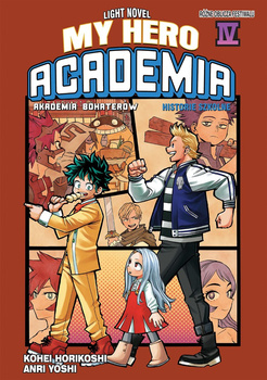 My Hero Academia. Light Novel historie szkolne. Tom 4