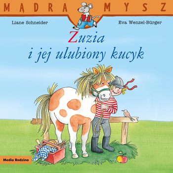Mądra Mysz. Zuzia i jej ulubiony kucyk. Mądra Mysz